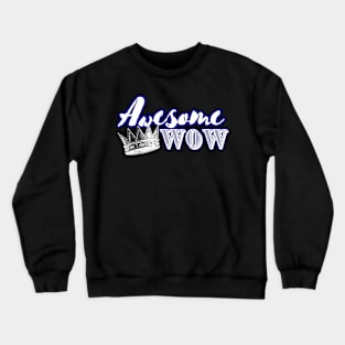Awesome  WOW Crewneck Sweatshirt